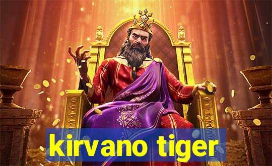 kirvano tiger